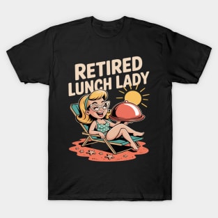Retired Lunch Lady School Cafeteria Worker Funny Retirement T-Shirt